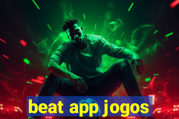 beat app jogos